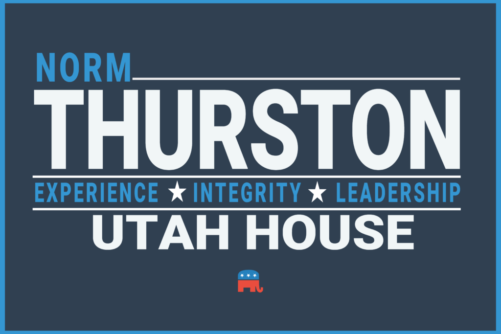Norm Thurston - Experience, Integrity, Leadership, Utah House